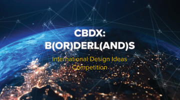 CBDX: BORDERLANDS brings political, geological, social, and other boundaries into sharp focus